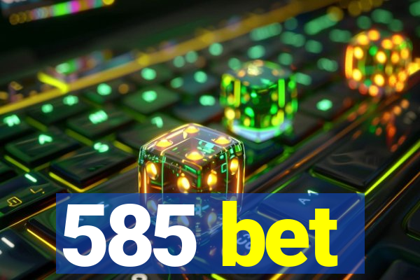 585 bet